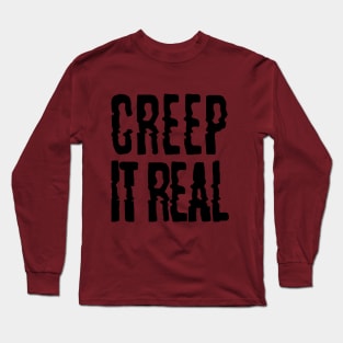 creep it real creepy glitchy Long Sleeve T-Shirt